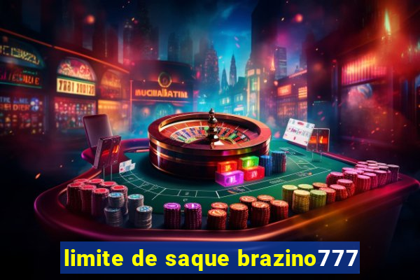 limite de saque brazino777